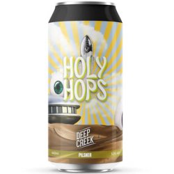 Deep Creek Holy Hops Fresh Hop Pilsner 440ml - The Beer Cellar