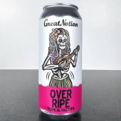 Great Notion Brewing Over Ripe
