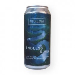 BURNT MILL  ENDLESS RIVER  5% - Fuggles Bottle Shop