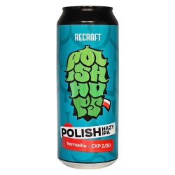 ReCraft Polish Hazy IPA: Vermelho & Exp 2/20