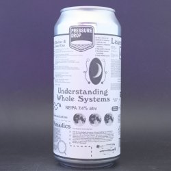 Pressure Drop - Understanding Whole Systems - 7.4% (440ml) - Ghost Whale