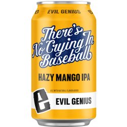 Evil Genius Beer Company There's No Crying In Baseball Mango IPA 6 pack 12 oz. - Kelly’s Liquor