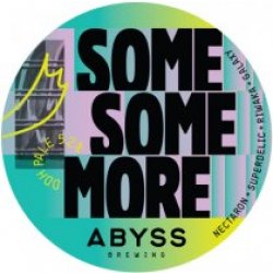 ABYSS Brewing Some Some More