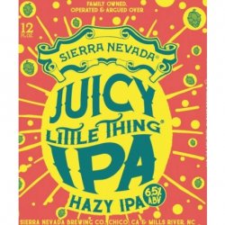 Sierra Nevada Brewing Co. Juicy Little Thing Sierra Nevada Brewing Co. Juicy Little Thing