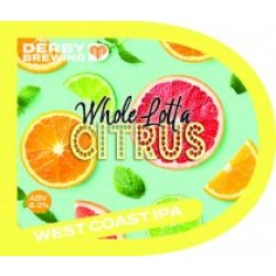 Derby Brewing Company Whole Lotta Citrus (Cask) - Pivovar