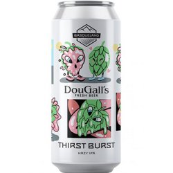 Basqueland   DouGalls Thirst Burst - Lúpulo y Amén