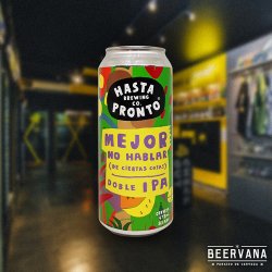 Hasta Pronto. Mejor No Hablar DIPA - Beervana