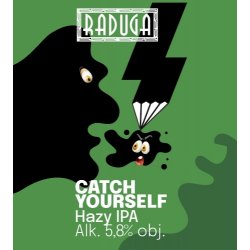 Raduga  Catch Yourself  Hazy IPA - Browarium