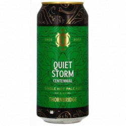 Thornbridge Quiet Storm - Centennial - Cantina della Birra