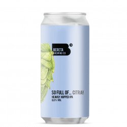 BERETA - So Full Of... Citra - Bereta Brewing Co.