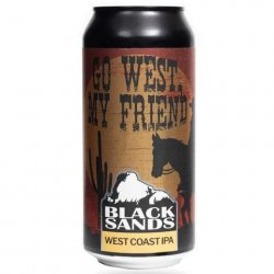 Black Sands Go West My Friend WCIPA 440mL - The Hamilton Beer & Wine Co