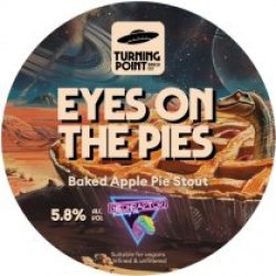 Turning Point Eyes On The Pies (Cask) - Pivovar