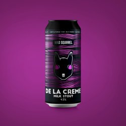 Mad Squirrel De La Creme - Milk Stout - Mad Squirrel