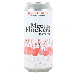 Liquid Gravity Brewing Company Meet the Flockers