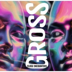GROSS Close Encounters