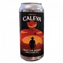 I Shot the Sheriff Caleya                                                                                                  West Coast IPA - OKasional Beer