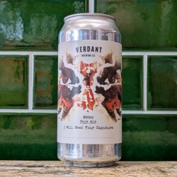 Verdant  I Will Need Your Signature : Mosaic Hopped Hazy Pale - Dead Time Beers