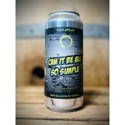 Equilibrium Brewery X The Answer  ‘Can It Be All So Simple’ - The Beer Hive Amager