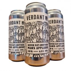 Verdant - Never Eat Another Man's Applause - Little Beershop