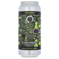 Equilibrium  WeldWerks - ScienceWerks - Beerdome