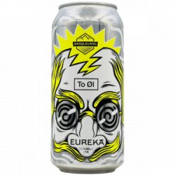 Basqueland X To Øl – Eureka - Rebel Beer Cans