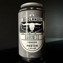 Badlands Brewery Darkness London Porter Badlands Brewery Darkness London Porter