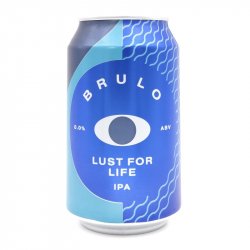 Brulo - Lust for Life - 0° - Une bière et Jivay