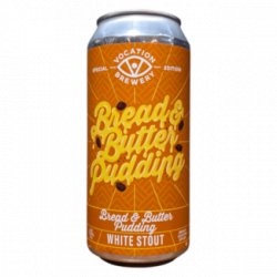 Vocation Brewery Bread & Butter Pudding