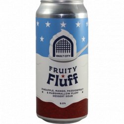 Vault City Brewing -                                              Fruity Fluff - Just in Beer