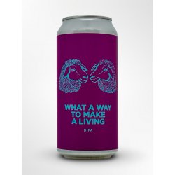 Pomona Island Brew Co. WHAT A WAY TO MAKE A LIVING