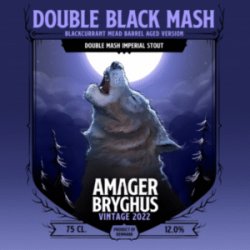 Amager Bryghus Double Black Mash (2022) Blackcurrant Mead BA Version