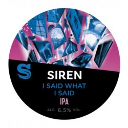 Siren - I Said What I Said - 30L keg - Hopping Borders