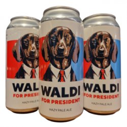 LIEBER WALDI - WALDI FOR PRESIDENT - Little Beershop