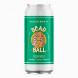 Bullhouse Brew Dead Ball Hazy Pale - Craft Beers Delivered