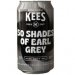 Kees 50 shades of Earl Grey 