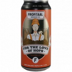 Frontaal Brewing Co. -                                              For the Love of Hops Tangerine - Just in Beer