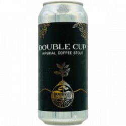 Common Roots – Double Cup - Rebel Beer Cans