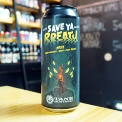 TANKBUSTERS – SAVE YA BREATH – HAZY IPA - La Mundial