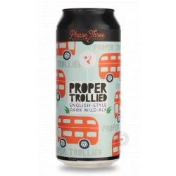 Phase Three Brewing Proper Trollied Phase Three Brewing Proper Trollied