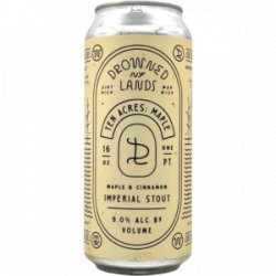 The Drowned Lands Brewery – Ten Acres: Maple - Rebel Beer Cans