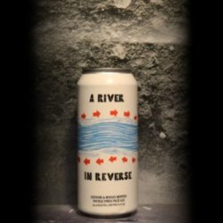 Hop Butcher Hop Butcher - A River In Reverse - 8% - 47.3cl - Can - La Mise en Bière