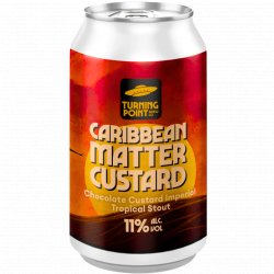 Turning Point Brew Co. Caribbean Matter Custard