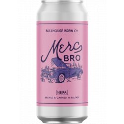 Bullhouse Merc Bro NEIPA 440ML - Drink Store