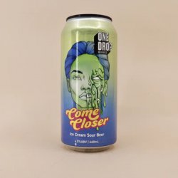 One Drop Come Closer Ice Cream Sour Can SGL 440ml - Beermash