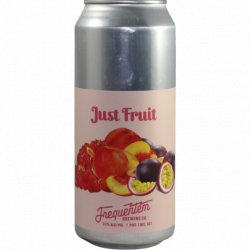 Frequentem Brewing Co. -                                              Just Fruit (Strawberry, Peach, Passionfruit) - Just in Beer