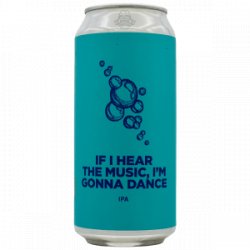 Pomona Island  IF I HEAR THE MUSIC, I’M GONNA DANCE - Rebel Beer Cans