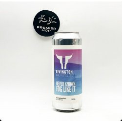 Rivington Brewing Co Never Known Fog Like It  NE Pale Ale  5.2% - Premier Hop