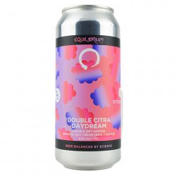 Equilibrium Double Citra Daydream DDH Imperial Oat Cream IPA - CraftShack