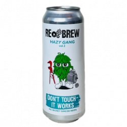 Rebrew Hazy Gang Vol. 2: Dont Touch — It Works NEIPA - Beerfreak