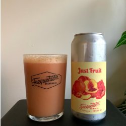 Frequentem Brewing Co. Just Fruit (Strawberry, Peach)